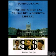 ESTUDIO SOBRE LAS CAUSAS DE LA DERROTA LIBERAL - 1ra. Edicin - Autor: DOMINGO LANO - Ao 2013